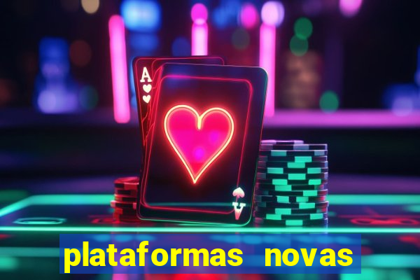 plataformas novas do jogo do tigrinho